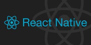 فریم ورک ریکت نیتیو (React Native) چیست؟