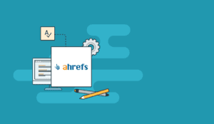 چرا به آموزش ahrefs نیاز داریم؟