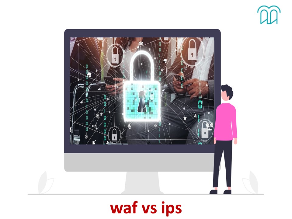 تفاوت سیستم‌های امنیتی WAF و IPS