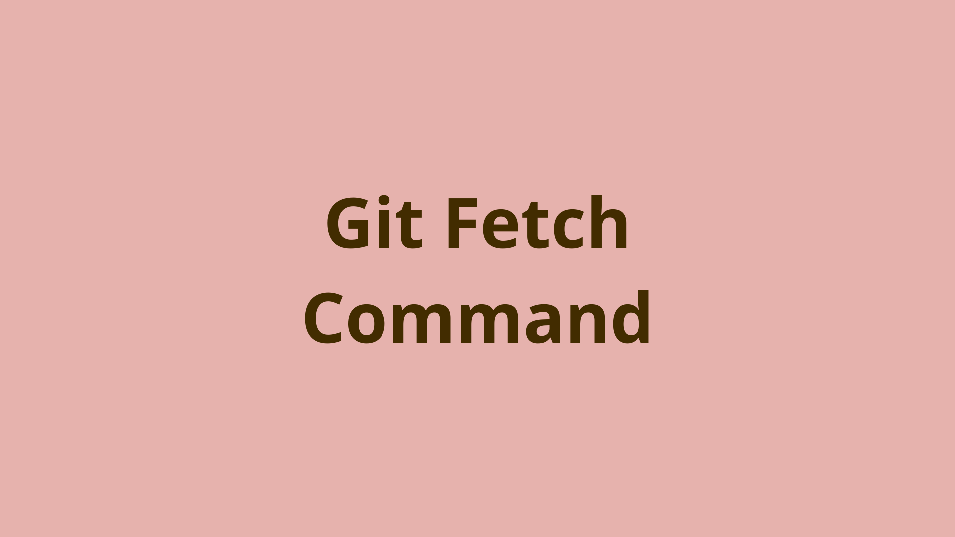 Git fetch چیست