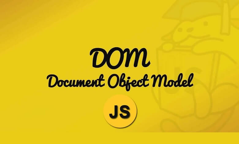 آموزش dom در جاوا اسکریپت؛ رابط‌های اصلی Dom